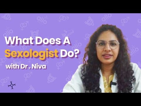 What Does a Sexologist Do? | Dr. Niva Jacob- Sexologist & Psychiatrist | Allo Sexual Health Clinic